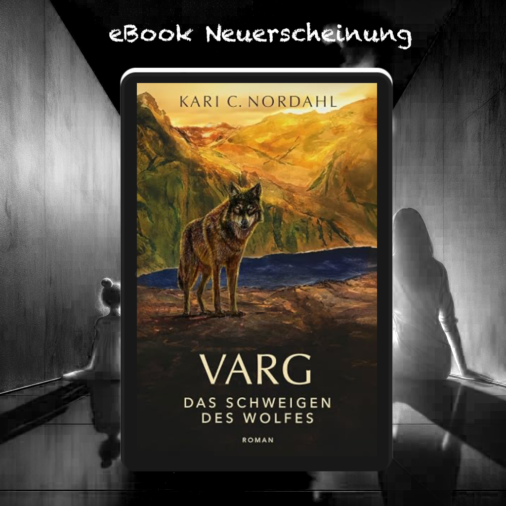 Aktuelle Neuerscheinung: Varg – Das Schweigen des Wolfes von Kari C. Nordahl